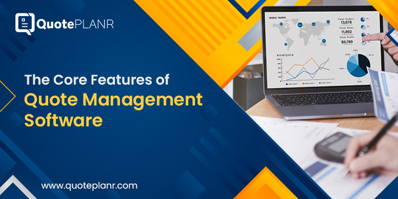 Core Features of Quote Management Software