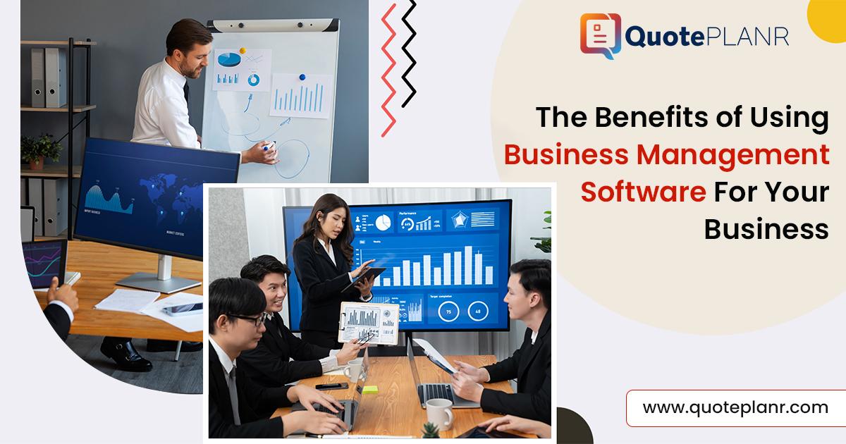 Advantages of Using Business Management Software For Business