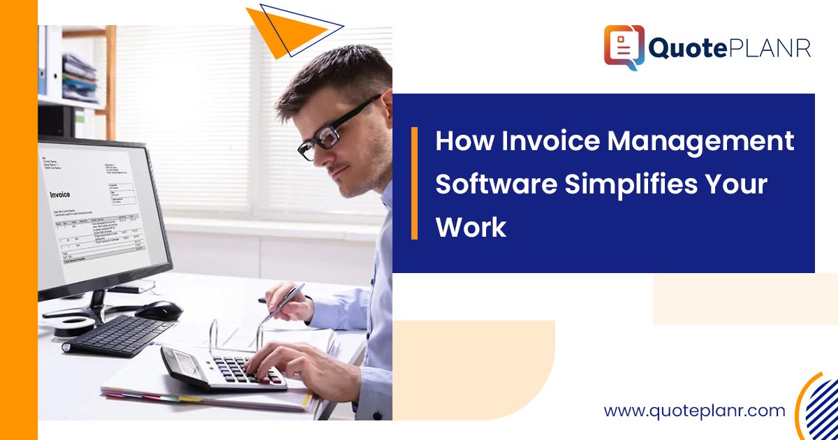 How Invoice Management Software Simplifies Work